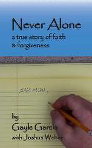 Never Alone de Gayle Garcia