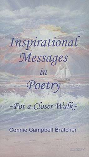 Inspirational Messages in Poetry: For a Closer Walk de Connie Campbell Bratcher