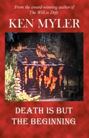 Death Is But the Beginning de Ken Myler