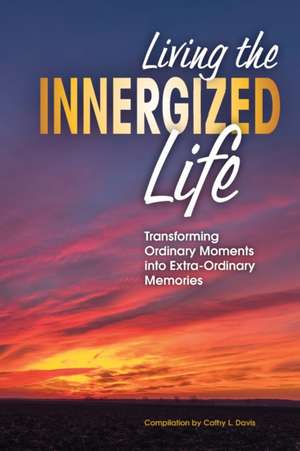 Living the INNERGIZED Life de Cathy L Davis