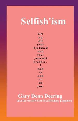 Selfish'ism de Gary Dean Deering