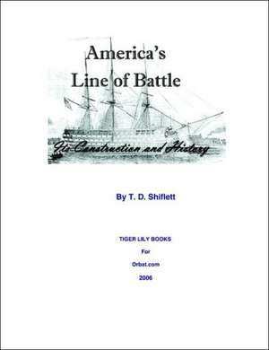 America's Line of Battle: Its Construction & History de T D Shiflett