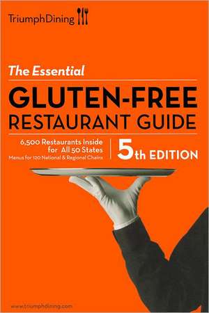 The Essential Gluten Free Resturant Guide de Triumph Dining