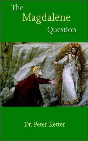 The Magdalene Question de Peter Ketter