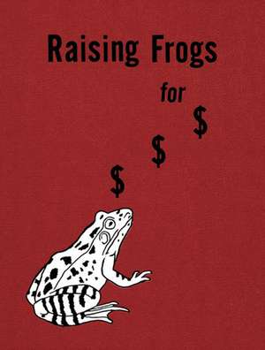 Raising Frogs for $ $ $ de Jason Fulford