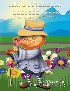 Mr. Butterbean Has A Blessed Week de Tanya Marie Lewis