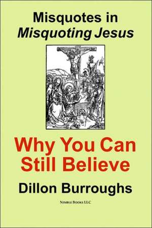 Misquotes in MISQUOTING JESUS: Why You Can Still Believe de Dillon Burroughs