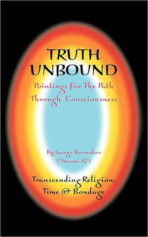 Truth Unbound de Ganga Karmokar