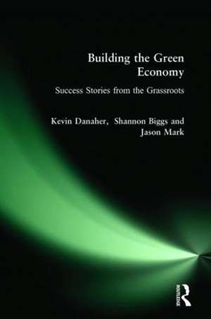 Building the Green Economy: Success Stories from the Grassroots de Kevin Danaher