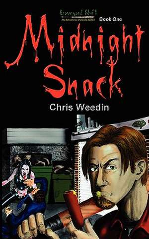 Midnight Snack ( Graveyard Shift de Chris Weedin