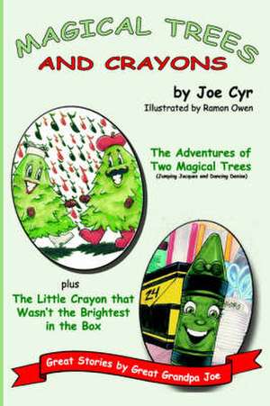 Magical Trees and Crayons: Great Stories by Great Grandpa Joe de Joe Cyr