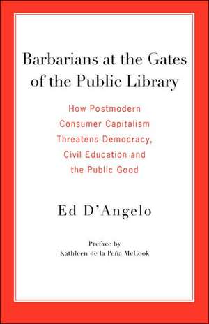 Barbarians at the Gates of the Public Library de Ed D'Angelo