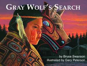 Gray Wolf's Search de Bruce Swanson