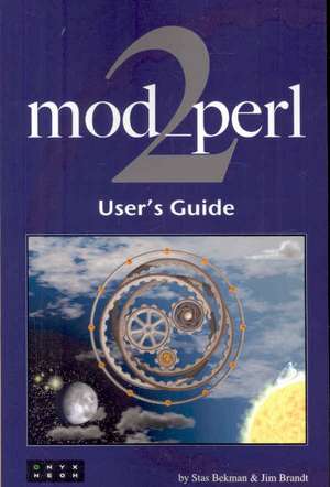 mod_perl 2 User's Guide de Stas Bekman