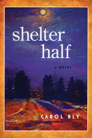 Shelter Half de Carol Bly