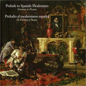 Prelude to Spanish Modernism: Fortuny to Picasso de Mark A. Rogl N.