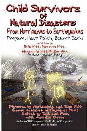 Child Survivors of Natural Disasters: From Hurricanes to Earthquakes de Bria Hitt