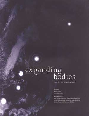 Expanding Bodies: Art, Cities, Environment de Brian Lilley