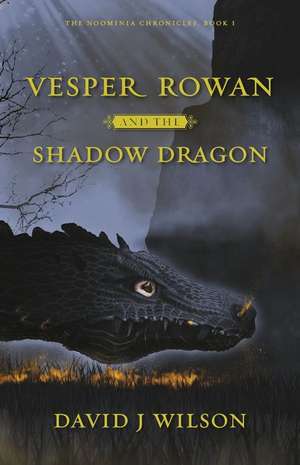 Vesper Rowan and the Shadow Dragon de David J. Wilson