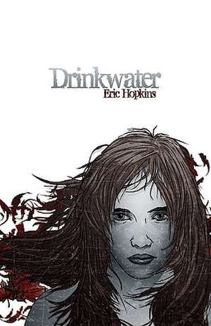 Drinkwater: Body, Mind and Spirit de Eric Hopkins