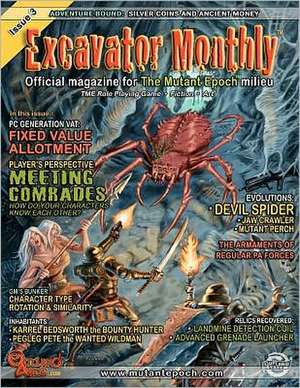 Excavator Monthly Issue 3: Official Magazine for the Mutant Epoch Milieu de William McAusland