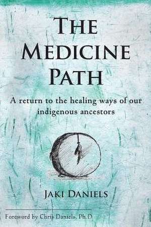 The Medicine Path de Jaki Daniels