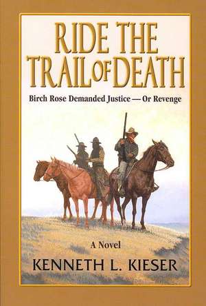 Ride the Trail of Death de Kenneth L. Kieser