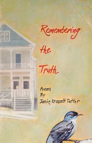 Remembering the Truth de Janice Krasselt Tatter