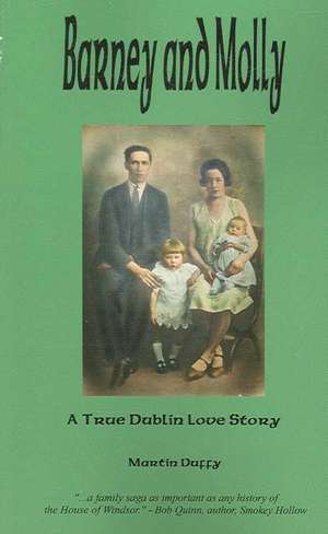 Barney and Molly - A True Dublin Love Story de Martin Duffy