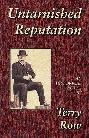 Untarnished Reputation de Terry Row