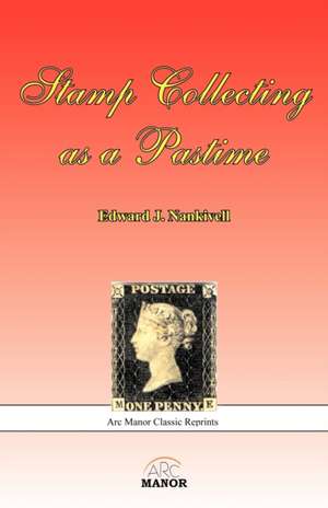 Stamp Collecting as a Pastime de Edward J. Nankivell