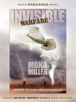 Invisible Warfare: Special Workbook Edition de Mona Miller
