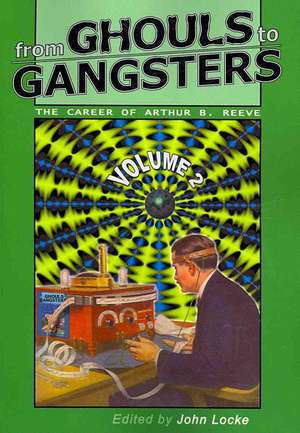 From Ghouls to Gangsters: Vol2 de Arthur Benjamin Reeve