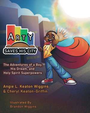 Arty Saves His City de Angie L Wiggins