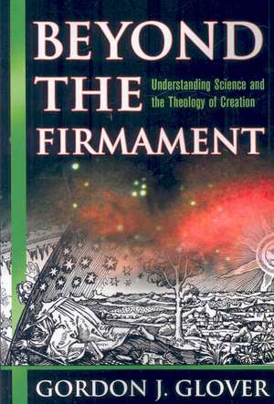 Beyond the Firmament de Gordon J. Glover