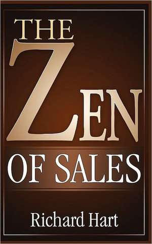 The Zen of Sales de Richard Hart