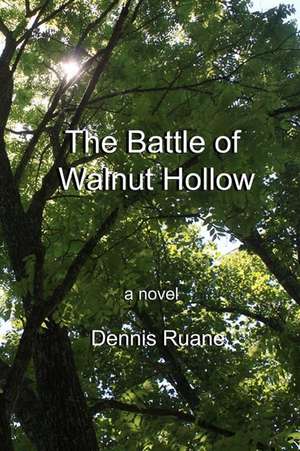 The Battle of Walnut Hollow de Dennis J. Ruane