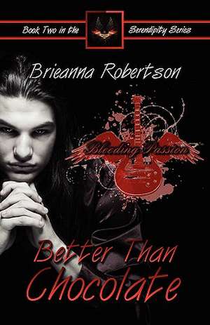 Better Than Chocolate de Brieanna Robertson