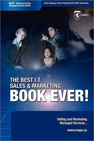 The Best I.T. Sales & Marketing BOOK EVER! - Selling and Marketing Managed Services de Erick Simpson