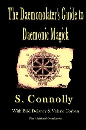 The Daemonolater's Guide to Daemonic Magick: Children Interactively Exploring Truths in the Bible de S. Connolly