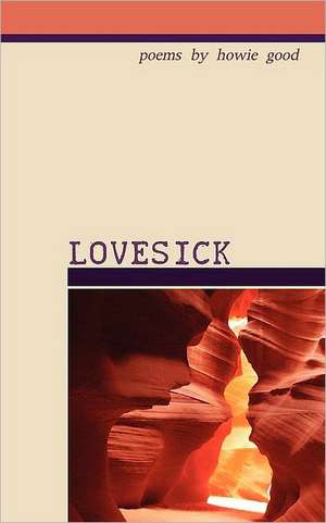 Lovesick de Howie Good