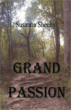 Grand Passion de Susanna Chelton Sheehy