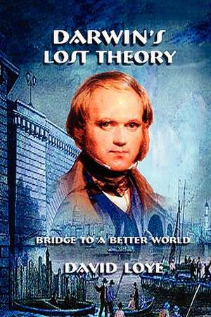 Darwin's Lost Theory de David Loye