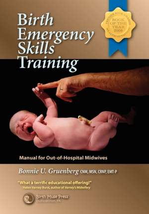 Birth Emergency Skills Training de Bonnie Urquhart Gruenberg