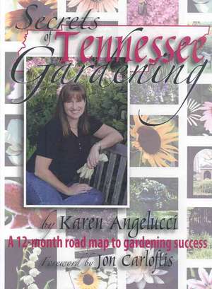 Secrets of Tennessee Gardening de Karen Angelucci