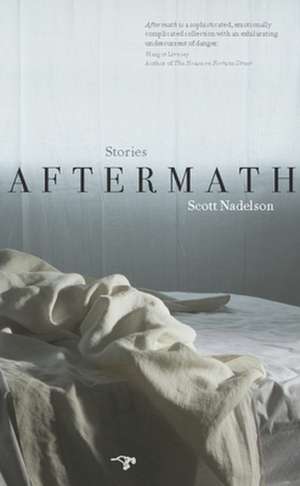 Aftermath: Stories de Scott Nadelson