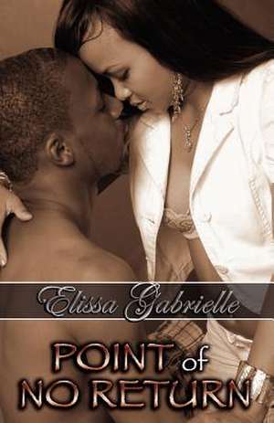 Point of No Return (Peace in the Storm Publishing Presents) de Elissa Gabrielle