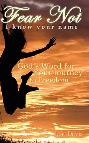 Fear Not/I Know Your Name de LORI DAVIS