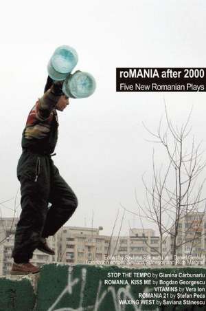 Romania After 2000: Five New Romanian Plays de Saviana Stanescu