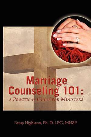 Marriage Counseling 101 de Patsy Highland